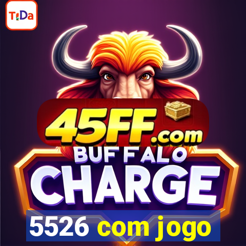 5526 com jogo